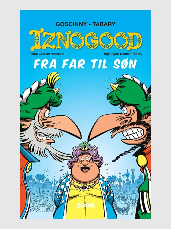 <h5>Iznogood </h5><h6>Fra far til søn</h6>